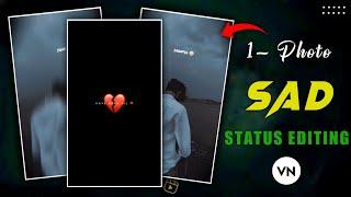 ️‍🩹 1- One Photo Sad Status Video Editing VN | New Sad Status Video Editing