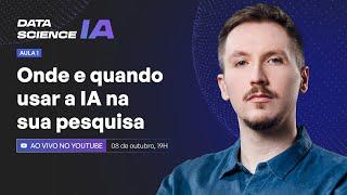 #IA Aula 1 - Onde e quando usar a IA na sua pesquisa