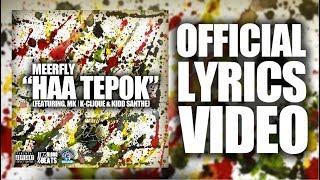 MeerFly - "HAA TEPOK" (Ft. MK | K-Clique & Kidd Santhe) [OFFICIAL LYRICS VIDEO]