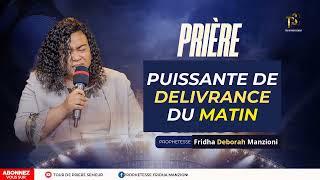 PRIERE DE DELIVRANCE DU MATIN BY PROPHETESSE FRIDHA DEBORAH MANZIONI