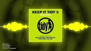 Keep It Tidy 5 (Disc 3) - Mixed By Kym Ayres