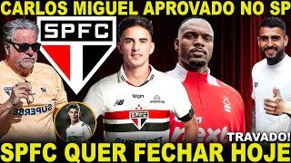 VAI FECHAR!!! SPFC QUER ACERTAR HOJE! QUEREM CARLOS MIGUEL NO TRICOLOR! NATANAEL; LIZIERO E+ INFO