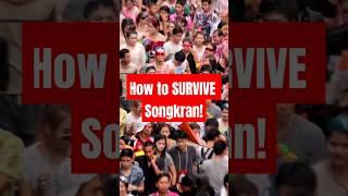 TOP 5 TIPS FOR SURVIVING SONGKRAN 2024