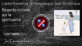 L'anthropologue et le prêtre, regards croisés sur la spiritualité (entretien avec l'abbé Romain)