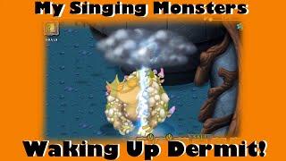 Waking Up Dermit! (My Singing Monsters)