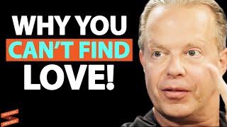 The #1 REASON You're Single & Can't ATTRACT LOVE! | Joe Dispenza