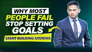 Why You Should Not Focus On Your Goals, Build System Instead