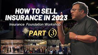 How To Sell Insurance In 2023 (Part 03) | Insurance Foundation Workshop