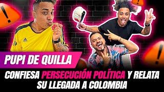 PUPI DE QUILLA: CONFIESA PERSECUSION POLITICA Y RELATA COMO LLEGA A COLOMBIA!