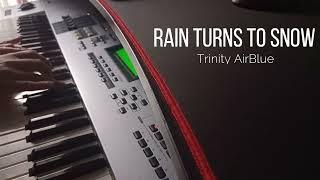 Rain Turns To Snow - Trinity AirBlue