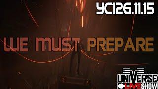 We Must Prepare... - EVE Universe Show 11/15/YC126