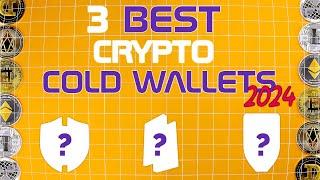 3 BEST Crypto Cold Storage Wallet 2024: Hardware Device REVIEW!