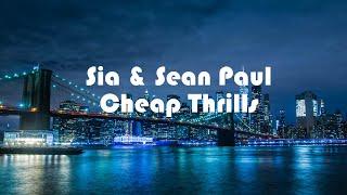 Sia & Sean Paul - Cheap Thrills - SL (Lyrics)