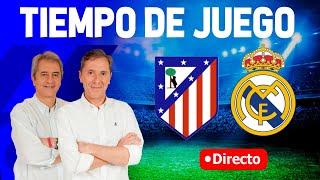 ATLÉTICO DE  MADRID VS REAL MADRID | Tiempo de Juego COPE | Radio Cadena COPE