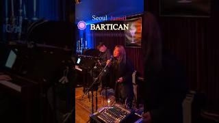 서울의 달 [Live Music Bar BARTICAN]