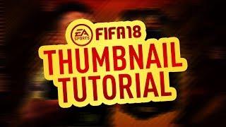 HOW TO MAKE A FUT 18 THUMBNAIL ON PHOTOSHOP| FUT 18 THUMBNAIL TUTORIAL