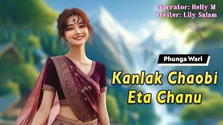 Kanlak Chaobi Eta Chanu || Manipuri Funga Wari || Helly Maisnam || Lily Salam️