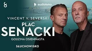 Plac Senacki godzina osiemnasta - słuchowisko | Vincent V. Severski