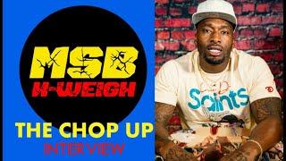 The Chop Up Podcast Ft MSB_K-WEIGH