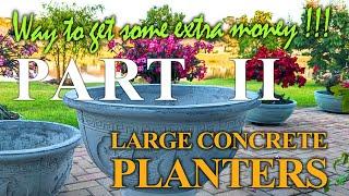 Large Concrete Planter - Way to make some extra money! PART 2