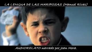 LA LENGUA DE LAS MARIPOSAS (Manuel Rivas) Audiorelato narrado por Joan Mora