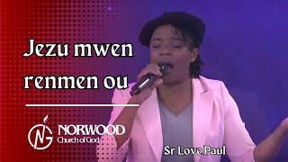 Jezu mwen renmen ou - Sr. Love Paul | Adorasyon | Norwood Church of God