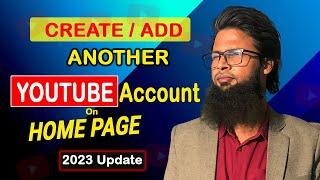 how to create/add another account on youtube 2023 update videos.