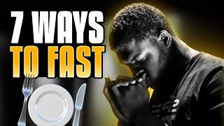 7 Ways To Fast - For Spiritual Breakthrough