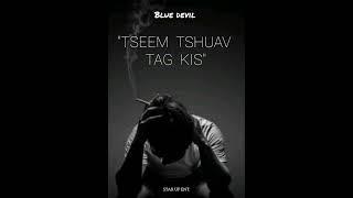 Tseem Tshuav Tag Kis - Blue Devil #hmongrap 2024