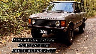 1989 Range Rover Classic SWB - My First Range Rover (Rust Rover PT.1)