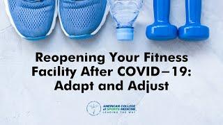 Reopening Your Fitness Facility After COVID-19: Adapt and Adjust