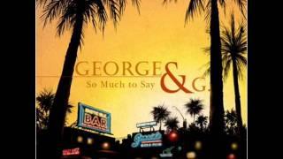 GEORGE & G - Have I Lost My Girl