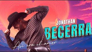 Así era el amor - Jonathan Becerra