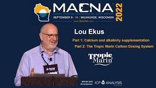 Calcium & Alkalinity Supplementation, Tropic Marin’s Carbon Dosing System. Lou Ekus MACNA 2022