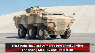 FNSS PARS 6x6  8x8 Armored Personnel Carrier Enhancing Mobility and Protection