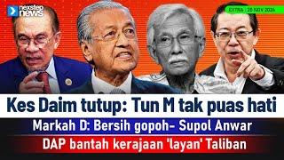 TERKINI! Kes Daim tutup: Tun M tak puas hati | Markah D: Bersih gopoh- Supol Anwar | DAP bantah...