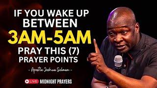 3AM - 5AM Powerful Prayers and Prophetic Declarations with Apostle Joshua Selman