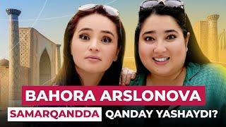 Aktrisa Bahora Arslonova Samarqandda Qanday Yashaydi? @mehmonda ​