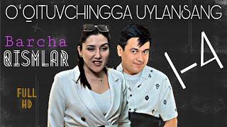 OʻQITUVCHINGGA UYLANSANG | ЎҚИТУВЧИНГГА УЙЛАНСАНГ (барча қисмлар)