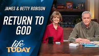 James and Betty Robison: Return To God (LIFE Today)