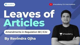 Leaves of Articled Assistants | Amendments in Regulation 58 | ICAI | Unacademy CA Intermediate