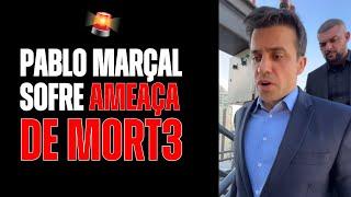 PABLO MARÇAL SOFRE AMEAÇA DE M0RT3 