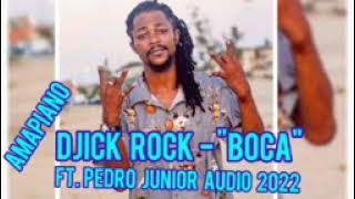 Djick rock ft Pedro junioR Boca 2022 Amapiano