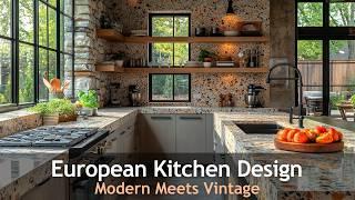 Kitchen Trends 2025: Vintage Meets Modern European Style