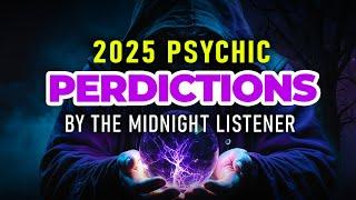 2025 Psychic Predictions | The Midnight Listener’s Bold Vision for the Future