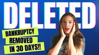 Bankruptcy deleted in 30 days! - Step by Step Guide