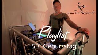 Ton Artisten I Playlist I 50.Geburtstag