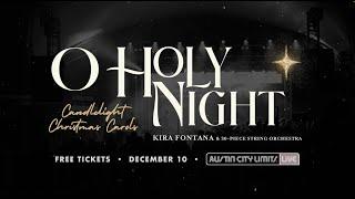 'O Holy Night' @ ACL Live Dec 10th | Christmas Carols with Kira Fontana & 30-Piece String Orchestra