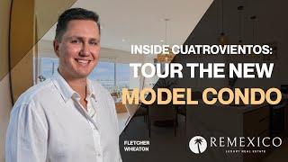 Inside Cuatrovientos Los Cabos: Tour the New Model Condo | Luxury Real Estate