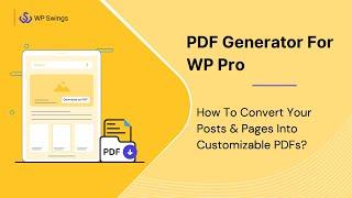 PDF Generator For WP Pro:  How To Convert Your Posts & Pages Into Customizable PDFs?